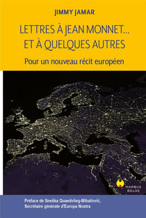 Lettres à Jean Monnet... et à quelques autres : pour un nouveau récit eurpéen