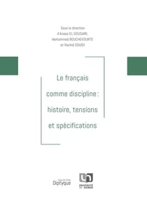 Le Français comme discipline : Histoire, tensions et spécifications
