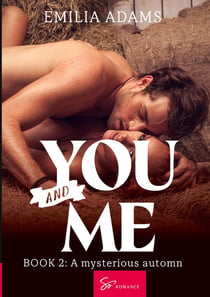 You... and Me - Book 2 : A mysterious autumn
