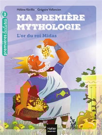 Ma première mythologie Tome 1 : l'or du roi Midas