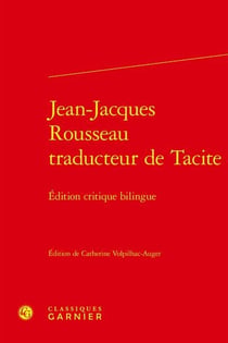 Jean-Jacques Rousseau traducteur de Tacite : édition critique bilingue