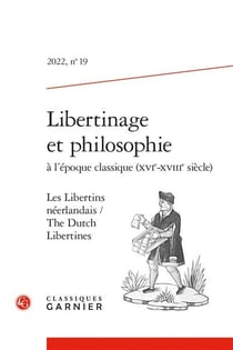 Libertinage et philosophie à l'époque classique (XVIe-XVIIIe siècle) n.19 : les Libertins néerlandais / The Dutch Libertines