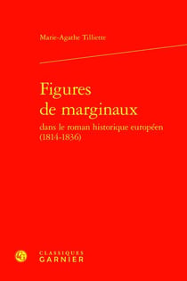 Figures de marginaux dans le roman historique européen (1814-1836)