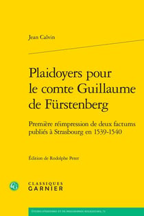 Plaidoyers pour le comte Guillaume de Fürstenberg : Première réimpression de deux factums publiés à Strasbourg en 1539-1540