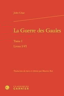 La Guerre des Gaules Tome 1 : Livres I-VI