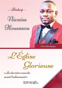 L e glise glorieuse  la derniere marche avant l enlevement