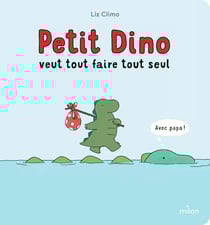 Petit Dino veut tout faire tout seul - tout-carton