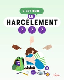 C'est quoi : Le harcèlement ?