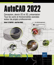 Autocad 2022 : conception, dessin 2d et 3d, présentation - tous les outils et fonctionnalités avancées...