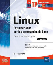 Linux : entraînez-vous sur les commandes de base - exercices et corrigés (5e édition)