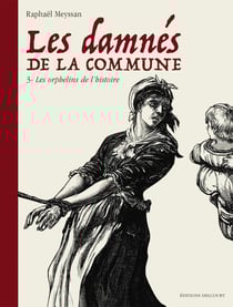 Les damnés de la Commune Tome 3 : les orphelins de l'histoire