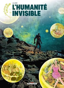 Les futurs de Liu Cixin Tome 13 : l'Humanité invisible