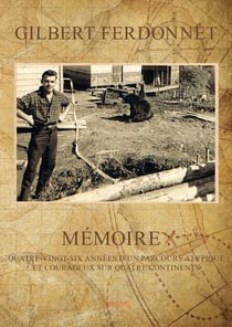 Memoire : quatre vingt six annees d'un parcours atypique et courageux sur quatre continents