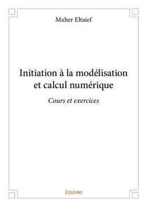 Initiation a la modelisation et calcul numerique - cours et exercices