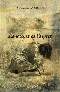 Le souper de l'esprit : Comédie dramatique Avec la mise en scène complète