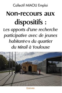 Non-recours aux dispositifs : Les apports d'une recherche participative avec de jeunes habitante : du quartier du Mirail à Toulouse
