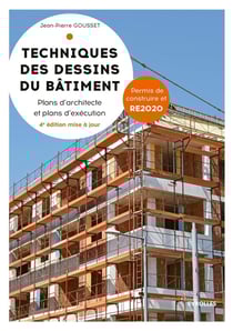 Techniques des dessins du bâtiment : plans d'architecte et plans d'exécution (4e édition)