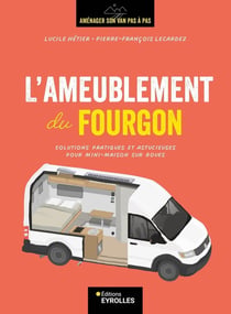 L'ameublement du fourgon : Solutions pratiques et astucieuses pour mini-maison sur roues
