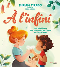 À l'infini : Une jolie histoire pour comprendre que l'amour ne s'arrête jamais