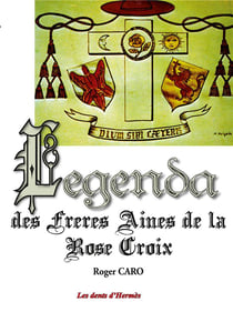 Legenda des Frères Aînés de la Rose Croix