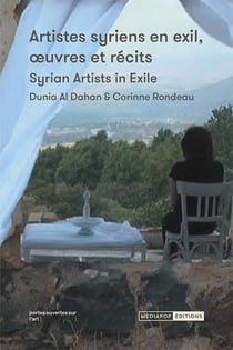 Artistes syriens en exil, oeuvres et récits - Syrian artist in exile