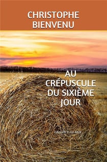 Au crépuscule du sixième jour