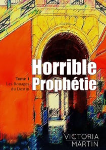 Horrible Prophétie : Les Rouages du Destin