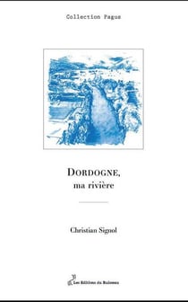 Dordogne : ma rivière