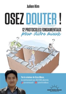 Osez douter ! 12 techniques pour vivre mieux