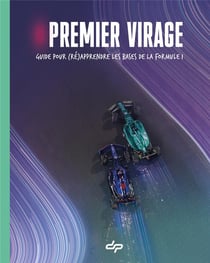 Premier virage : Guide pour (ré)apprendre les bases de la Formule 1