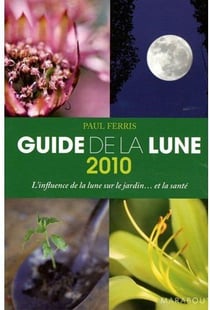 Guide de la lune - l'influence de la lune sur le jardin...et la santé