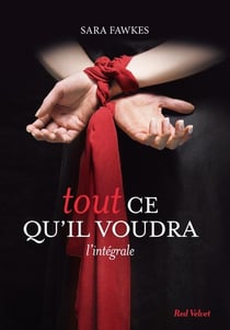 Tout ce qu'il voudra - intégrale