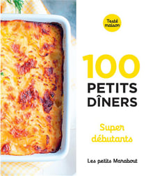 Les petits Marabout : 100 petits dîners supers débutants