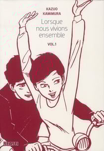 Lorsque nous vivions ensemble Tome 1