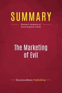 Summary: The Marketing of Evil : Review and Analysis of David Kupelian's Book