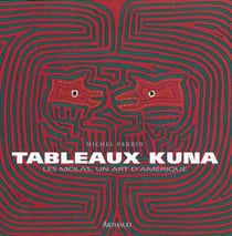 Tableaux kuna - les molas, un art d'amerique - - en hommage aux femmes kuna