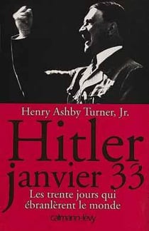 Hitler, janvier 33 : les trente jours qui ébranlerent le monde