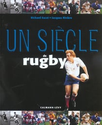 Un siecle de rugby (edition 2003)