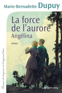 Angélina Tome 3 : la force de l'aurore