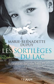 Le scandale des eaux folles Tome 2 : les sortilèges du lac