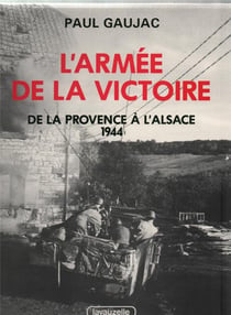 L'armée de la victoire : Volume 3, De la Provence à l'Alsace : 1944
