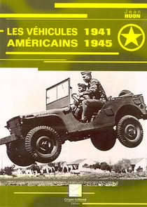 LES VEHICULES AMERICAINS 1941-1945