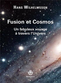 Fusion et cosmos - un fabuleux voyage à trvers l'univers