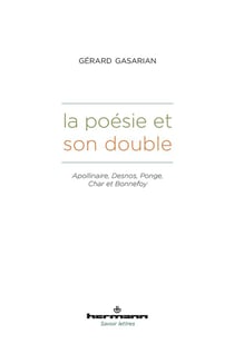 La poésie et son double : Apollinaire, Desnos, Ponge, Char et Bonnefoy