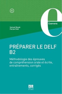 Préparer le DELF B2 - méthodologie des épreuves de compréhension orale et écrite, entraînements, corrigés