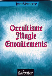 OCCULTISME-MAGIE-ENVOUTEMENTS