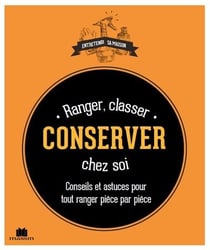 Ranger, classer, conserver chez soi