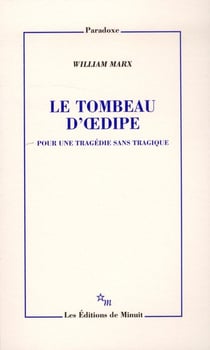 Le tombeau d'Oedipe - pour une tragédie sans tragique