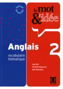 Le mot et l'idée anglais Tome 2 - vocabulaire thématique