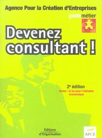 Devenez consultant! 2e edition 2004, in clus loi pour  initiative economique